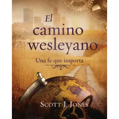 The Wesleyan Way (Spanish): A Faith That Matters