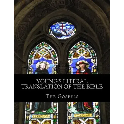 Young's Literal Translation of the Bible: The Gospels