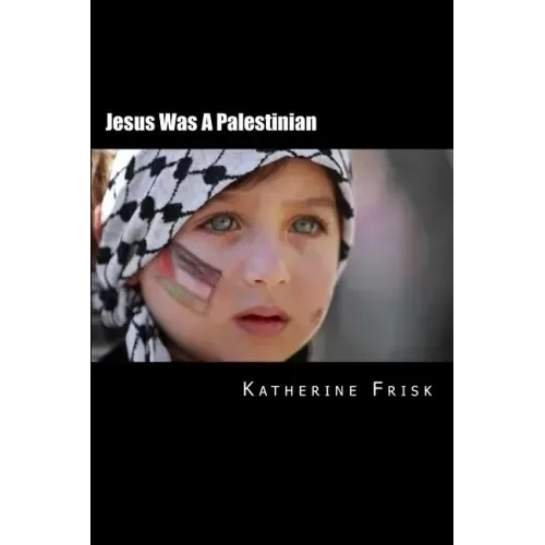 Jesus Was A Palestinian