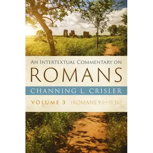 An Intertextual Commentary on Romans, Volume 3: Romans 9:1--11:36