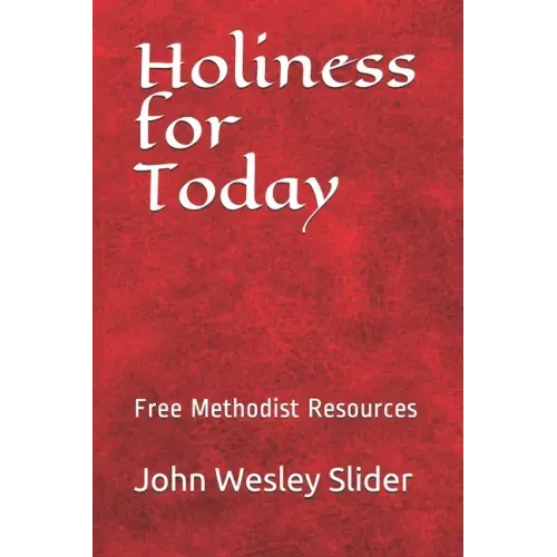 Free Methodist Handbook: Holiness for Today