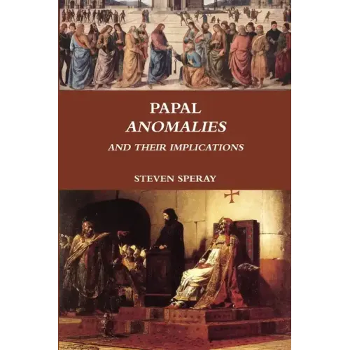 Papal Anomalies and Their Implications