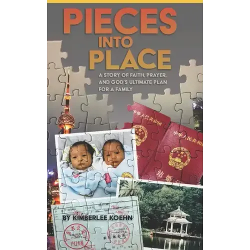 Pieces Into Place: A Story of Faith, Prayer and God's Ultimate Plan for a Family
