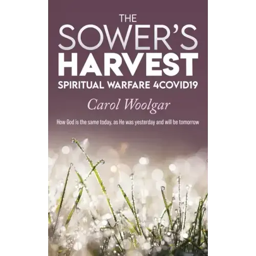 The Sower's Harvest: Spiritual Warfare 4Covid19: