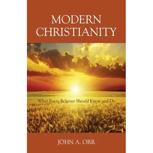 Modern Christianity: What Every Believer Should Know and Do
