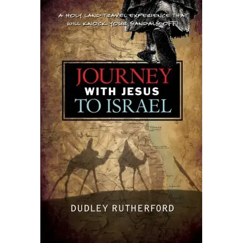 Journey with Jesus to Israel: A Holy Land Travel Experience That Will Knock Your Sandals Off!