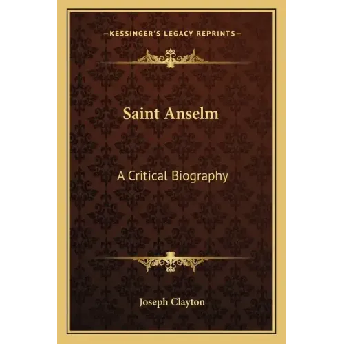 Saint Anselm: A Critical Biography