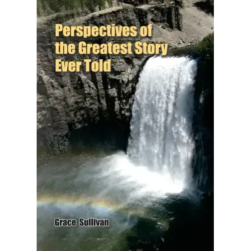 Perspectives of the Greatest Story Ever Told