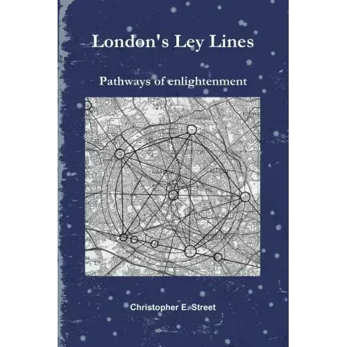 London's Ley Lines Pathways of Enlightenment