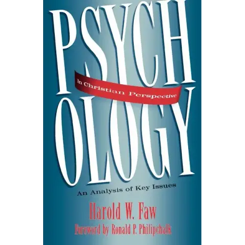 Psychology in Christian Perspective: An Analysis of Key Issues