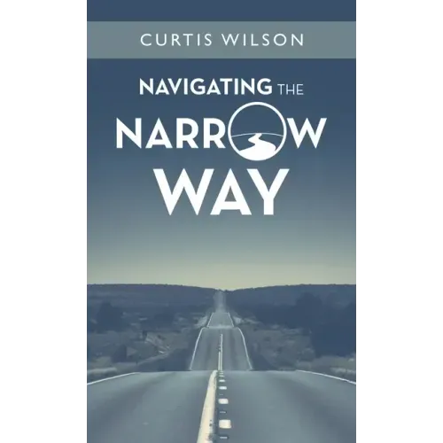 Navigating the Narrow Way