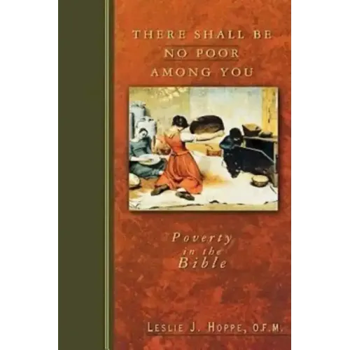 There Shall Be No Poor Among You: Poverty in the Bible