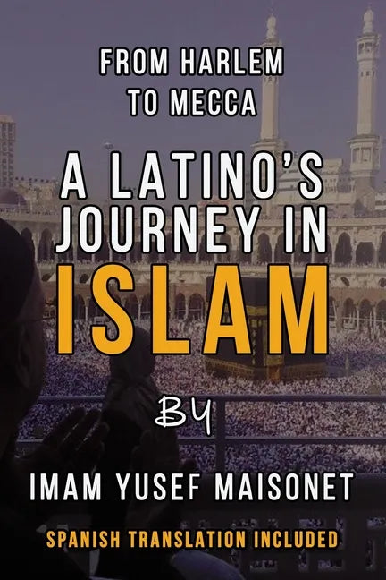 From Harlem to Mecca: A Latino's Journey in Islam - Paperback