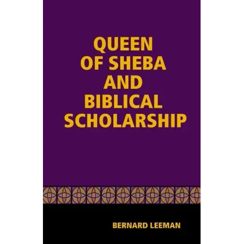 The Queen Of Sheba & Biblical Scholarship