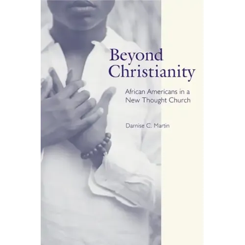 Beyond Christianity: African Americans in a New Thought Church
