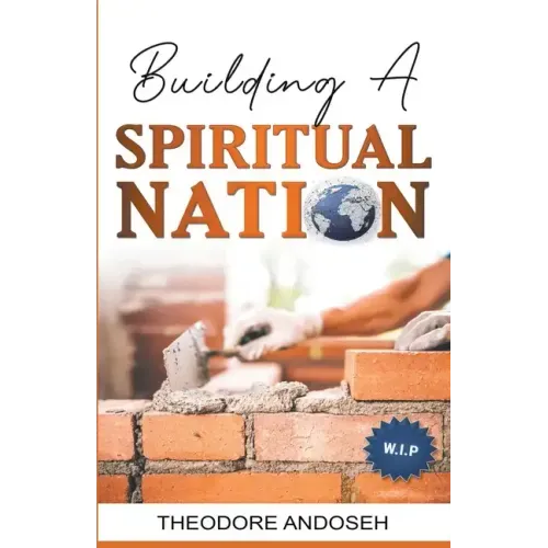 Building a Spiritual Nation: The Foundation