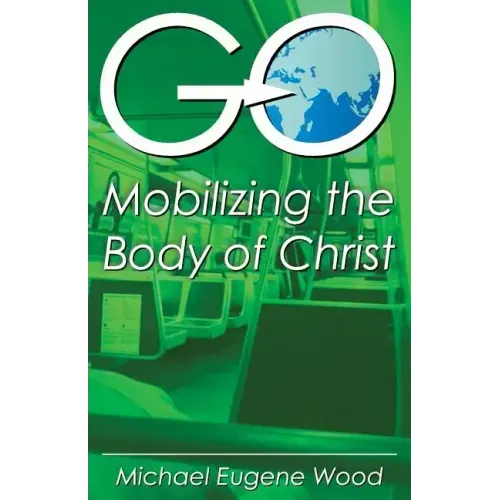 GO-Mobilizing the Body of Christ