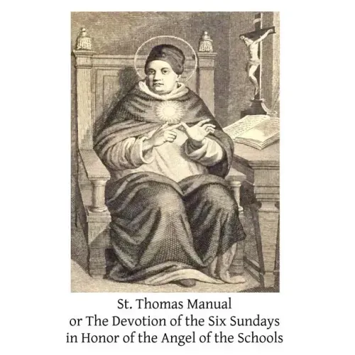 St. Thomas Manual: or The Devotion of the Six Sundays in Honor of the Angel of the Schools