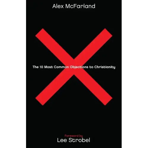 The 10 Most Common Objections to Christianity