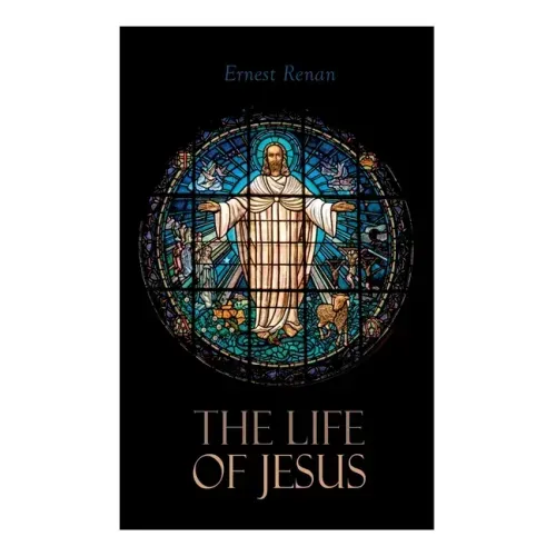 The Life of Jesus: Biblical Criticism and Controversies