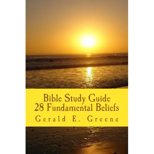 Bible Study Guide - 28 Fundamental Beliefs: 28 Fundamental Beliefs