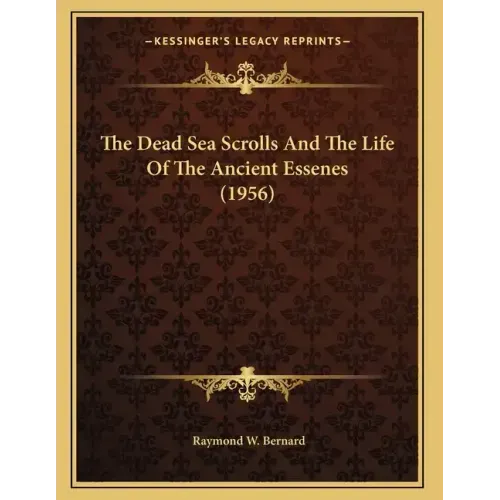 The Dead Sea Scrolls And The Life Of The Ancient Essenes (1956)