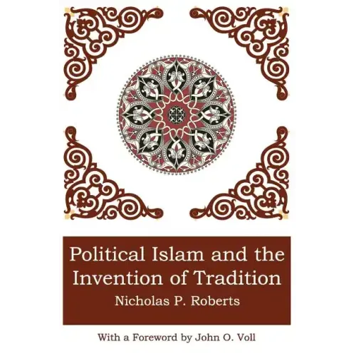 Political Islam and the Invention of Tradition