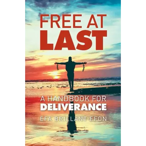 Free At Last: A Handbook for Deliverance