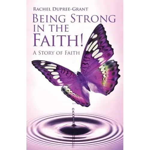 Being Strong in the Faith! a Story of Faith