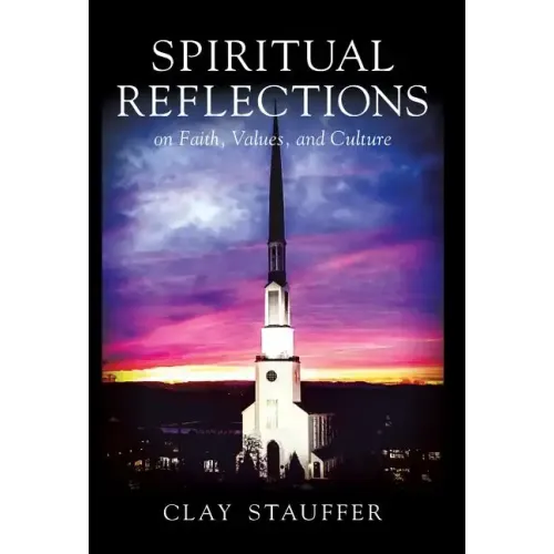 Spiritual Reflections: On Faith, Values, and Culture
