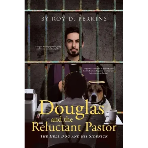 Douglas and the Reluctant Pastor: The Hell Dog and His Sidekick