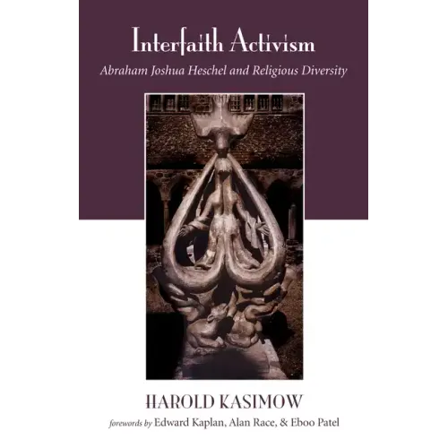 Interfaith Activism: Abraham Joshua Heschel and Religious Diversity
