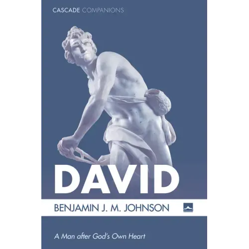 David: A Man After God's Own Heart