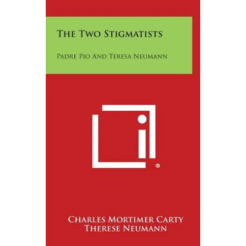 The Two Stigmatists: Padre Pio And Teresa Neumann