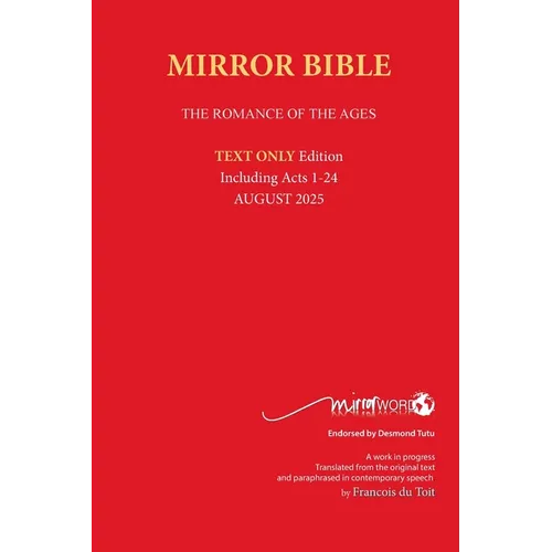 Hardback AUGUST 2025 Edition TEXT ONLY Mirror Bible Including ACTS 1-24 [Without Commentary & Study notes]