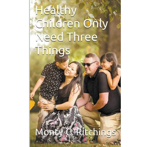 Healthy Children Only Need Three Things