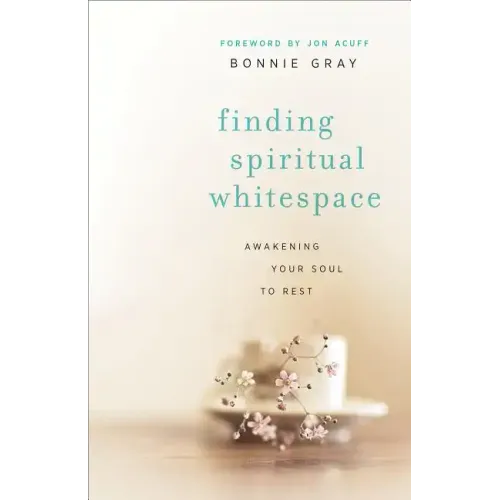 Finding Spiritual Whitespace: Awakening Your Soul to Rest