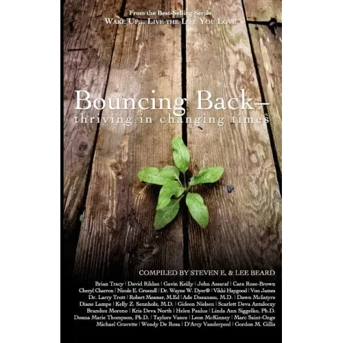 Wake Up Live the Life You Love: Bouncing Back - Thriving in Changing Times