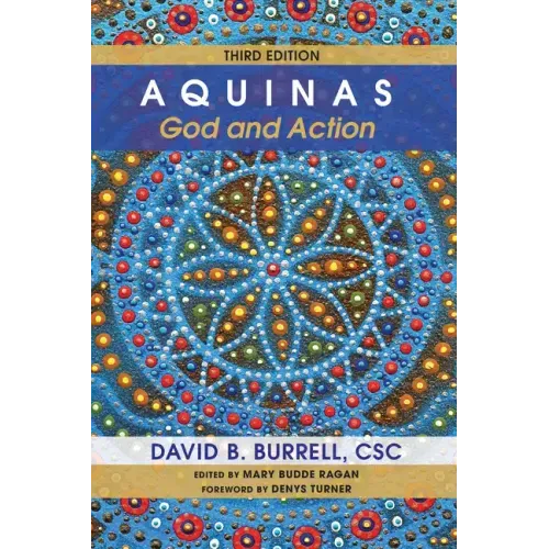 Aquinas: God and Action, Third Edition