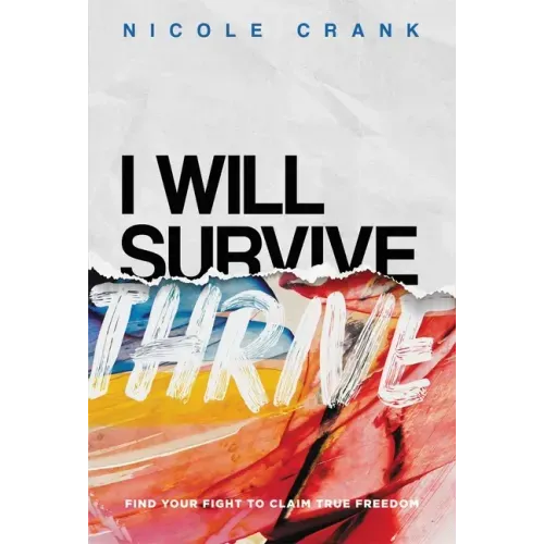 I Will Thrive: Find Your Fight to Claim True Freedom
