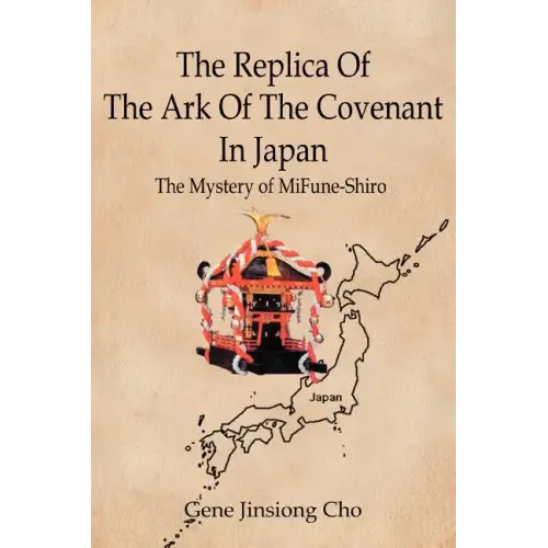 The Replica Of The Ark Of The Covenant In Japan: The Mystery of MiFune-Shiro