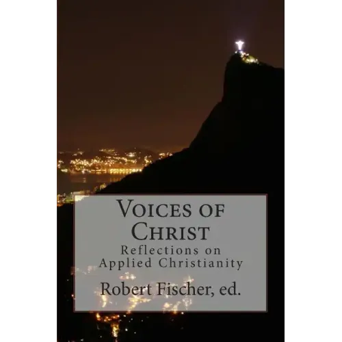 Voices of Christ: Reflections on Applied Christianity