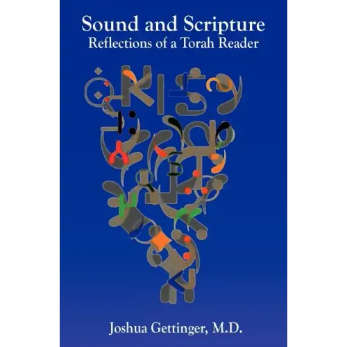 Sound and Scripture: Reflections of a Torah Reader