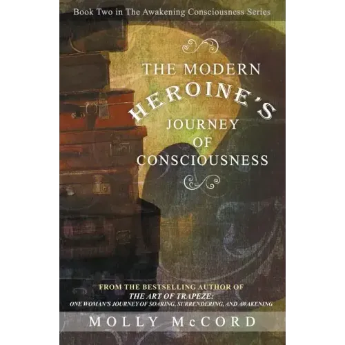The Modern Heroine's Journey of Consciousness
