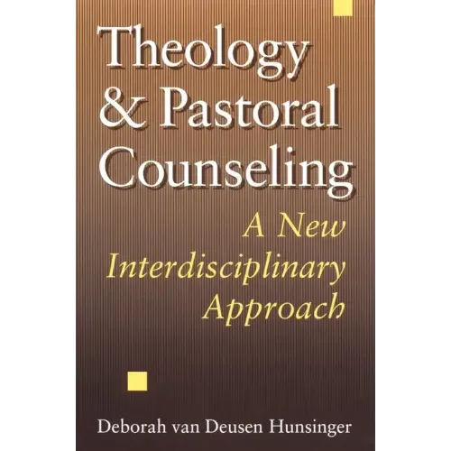 Theology and Pastoral Counseling: A New Interdisciplinary Approach