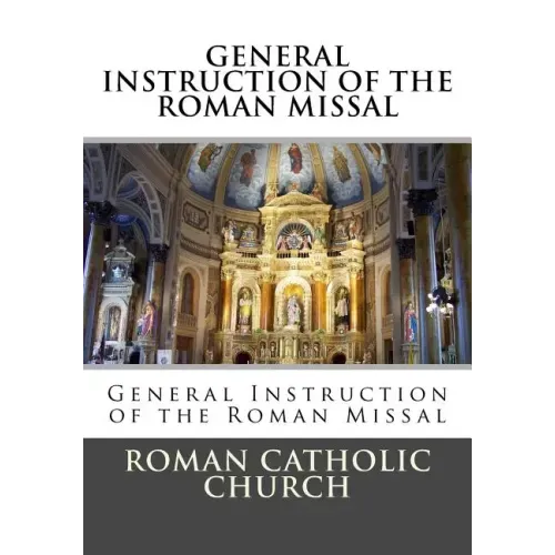 General Instruction Of The Roman Missal (G.I.R.M.)