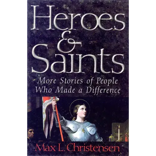 Heroes and Saints: More Stories of People Who Made a Difference