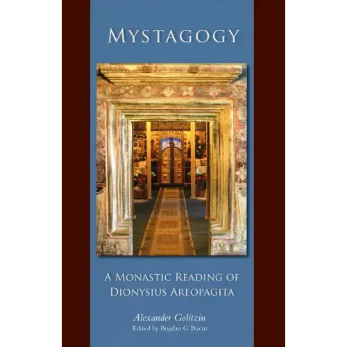 Mystagogy: A Monastic Reading of Dionysius Areopagita Volume 250