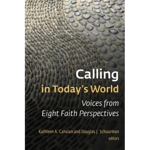 Calling in Today's World: Voices from Eight Faith Perspectives