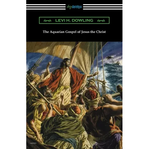The Aquarian Gospel of Jesus the Christ